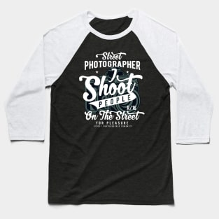 Street Photographer Baseball T-Shirt